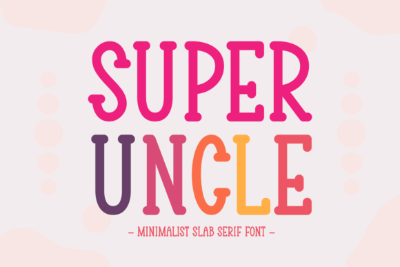 Discover the Timeless Charm of Super Uncle: A Modern Slab Serif Font for Every Occasion
