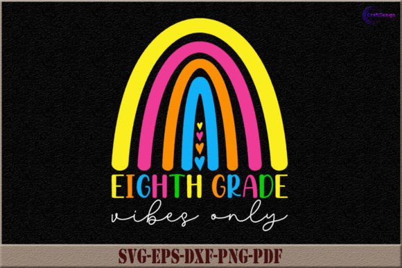 Eighth Grade Vibes Only: Embrace the Rainbow with This Back to School SVG Design